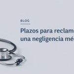 Plazos para reclamar una negligencia médica en España