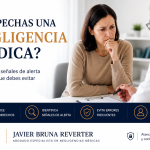 Qué hacer si sospechas una negligencia médica - Javier Bruna Reverter